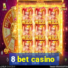 8 bet casino